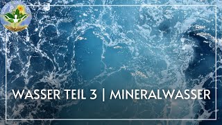 Wasser Teil 3  Das Mineralwasser [upl. by Lahsram]