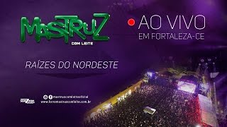 Mastruz com Leite – Raízes do Nordeste AO VIVO EM FORTALEZA [upl. by Accisej279]