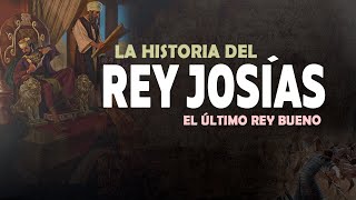 ¿Quién fue el rey Josías en la Biblia La historia de Josías el rey fiel a Dios [upl. by Mlohsihc]