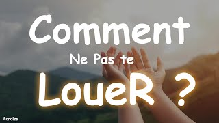 COMMENT NE PAS TE LOUER   Quand je regarde autour de moi Seigneur Jésus  PAROLES [upl. by Liahcim]