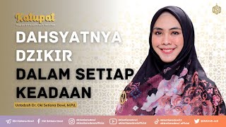 DAHSYATNYA DZIKIR DALAM SETIAP KEADAAN  Dr Oki Setiana Dewi M Pd [upl. by Bandur]