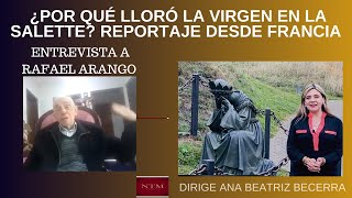 ¿Por qué lloró la Virgen en La Salette Reportaje desde Francia y Rafael Arango habla de la profecía [upl. by Falo]