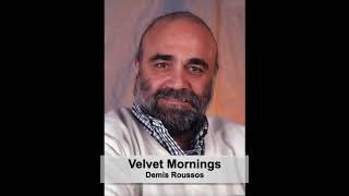 Demis Roussos  Velvet Mornings  Triki Triki [upl. by Leidgam424]