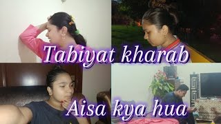 Tabiyat kharab  Aisa kya hua  Vlog  Syedazangelofficial [upl. by Eirrab249]