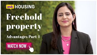 4 Advantages of Freehold Properties  askHousing Discusses quotFreehold Propertiesquot  Housingcom [upl. by Holofernes436]