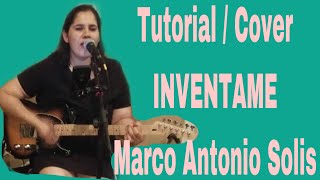 Invéntame  Marco Antonio Solis Cover  Tutorial guitarra [upl. by Arteid]