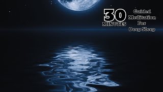 GUIDED MEDITATION FOR DEEP SLEEP 30 Minutes [upl. by Audres]