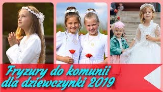 Najlepsze 🎀 pomysły na fryzury do komunii dla dziewczynki 2019 [upl. by Harlan]