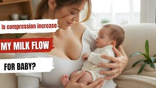 Is compression increase breast milk flow for my baby Breastfeeding101 [upl. by Neilla282]