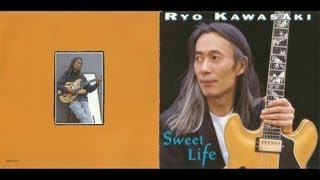 Ryo Kawasaki  Sweet Life  1996  Full Album 1080p [upl. by Geoffrey]