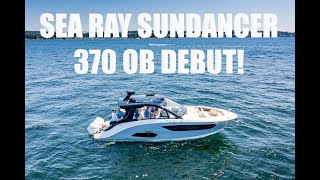 2022 Sea Ray Sundancer 370 OB PNW Debut  Boating Journey [upl. by Merritt]