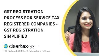 GST Registration Process For Service Tax Registered Companies  GST Registration Simplified [upl. by Etnomal307]