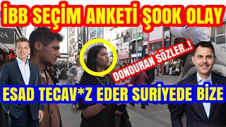 ESAT TECAVZ EDER BİZE SURİYE DÖNERSEK BÖYLE ANKET NE DUYULDU NE GÖRÜLDÜ İBB SEÇİM ANKETİ [upl. by Behlke]