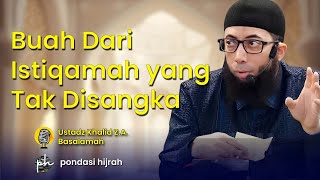 TERAPKAN TUNTUNAN ISTIQOMAH INI DALAM KEHIDUPANMU  Kajian Ustad Khalid Basalamah [upl. by Llertal604]