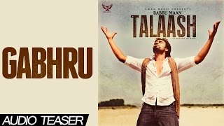 Babbu Maan  Gabhru  Audio Teaser  Talaash  In Search of Soul  2013 [upl. by Federica751]