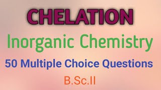 ChelationInorganic Chemistry50 Multiple Choice Questions with answers by Swapnali S JadhavBScII [upl. by Aidnahs818]