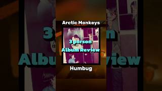 Arctic Monkeys  Humbug 2009  3 Person Album Review shorts [upl. by Yliak]