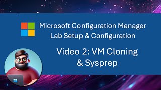 MCM SCCM Lab Setup  Video 2 VM Cloning amp Sysprep [upl. by Bray]