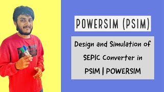 Design and Simulation of SEPIC Converter in PSIM  POWERSIM [upl. by Didi626]