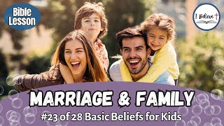 quotMARRIAGE amp FAMILYquot  Bible Lessons for Kids  I Believe 23 [upl. by Heater]