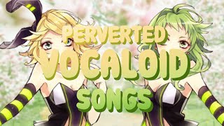 Perverted Vocaloid Songs O [upl. by Ennoitna]