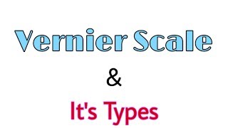 Vernier Scale  Types Of Vernier Scale  CIVIL ENGINEERING [upl. by Ainessey626]