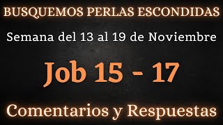 BUSQUEMOS PERLAS ESCONDIDAS ✅ SEMANA DEL 13 AL 19 DE NOVIEMBRE ♡ JOB 15  17 [upl. by Nediarb]