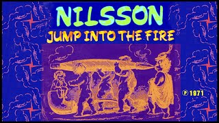 NILSSON  Jump Into The Fire [upl. by Eldreeda111]