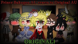 Prince Bakugou AU reacts to Original AU  ORIGINAL  GC  UwU [upl. by Ydniahs]