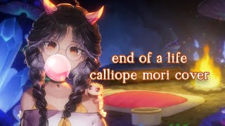 end of a life  Calliope Mori chrchie live cover [upl. by Ydolem279]