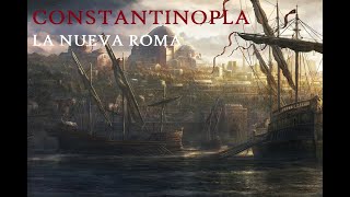 Constantinopla la Nueva Roma [upl. by Auoy]