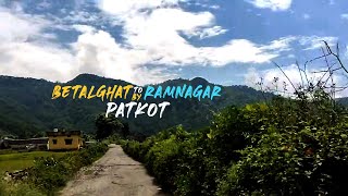 Betalghat to Ramnagar by PATKOT a Beautiful Journey  Uttarakhand Travel  Moodie Traveller [upl. by Atnwahsal]