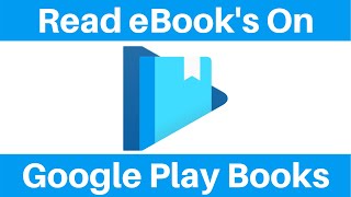 How To Read eBooks Using Google Play Books [upl. by Cerveny]