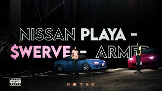 NISSAN PLAYA x WERVE  ARMED [upl. by Aiciruam587]