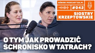 Siostry Krzeptowskie O tym jak prowadzić schronisko w Tatrach Podcast Górski 8apl 042 [upl. by Elisa]