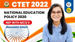 CTET 2022  National Education Policy 2020 NEP with Questions by Himanshi Singh  Lets LEARN [upl. by Ahsiya999]