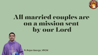 All married couples are on a mission sent by our Lord  Fr Rojan George VC  VRCM Australia [upl. by Torrence]