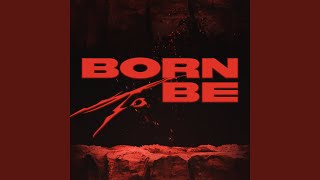 BORN TO BE [upl. by Callie361]