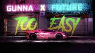 Gunna amp Future  too easy Official Lyric Video [upl. by Sirahs]