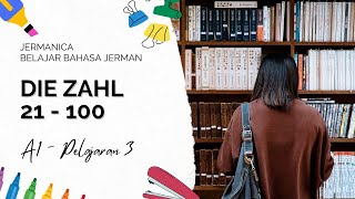 Belajar Bahasa Jerman A1  Pelajaran 2  Angka 21 sampai 100  die Zahl  Bahasa Jerman untuk Pemula [upl. by Yendys983]