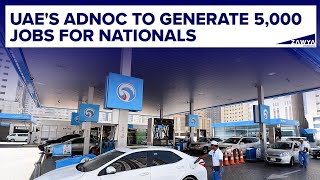 UAEs ADNOC to generate 5000 jobs for nationals [upl. by Vasilek]