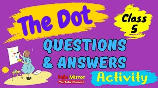 The dot  Class 5  English  Questions and Answers  Activities  Info Mirror [upl. by Novat]