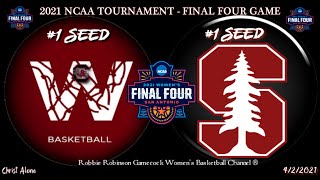 1 Seed Gamecock Womens Basketball vs 1 Seed Stanford 4221  Final 4 Game of the 2021 Tourney [upl. by Vikky571]