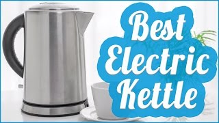 Best Electric Kettle To Buy In 2017 [upl. by Ennoval]