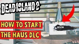 How To Start The HAUS Dead Island 2 DLC [upl. by Mandel]