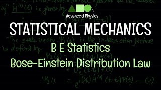 Statistical Mechanics  B E Statistics  BoseEinstein Distribution Law [upl. by Ellohcin223]