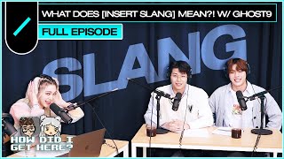 What Does Insert Slang Mean with GHOST9  HDIGH Ep 61 [upl. by Eillor]