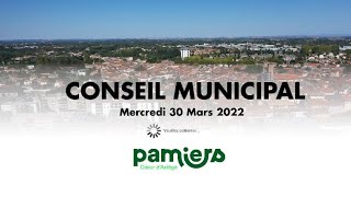 Conseil municipal PAMIERS  Mercredi 30 Mars 2022 [upl. by Haonam]