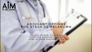 Adjuvant Options For Stage III Melanoma [upl. by Yromem]