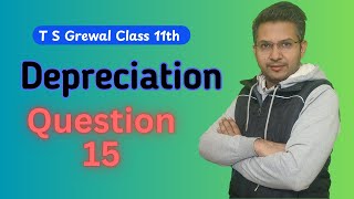 Depreciation Question 15 class 11 2425 cbse dk ts Grewal [upl. by Nairbo]